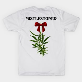 MistleStoned T-Shirt